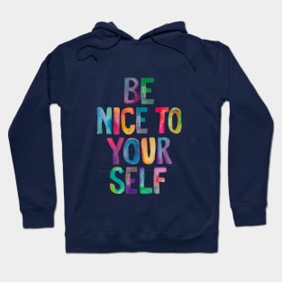 Be Nice to Yourself in Rainbow Watercolors Hoodie